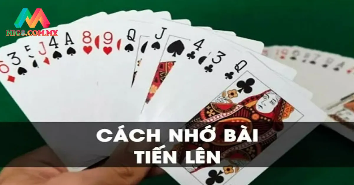 Những cách nhớ bài tiến lên nâng cao