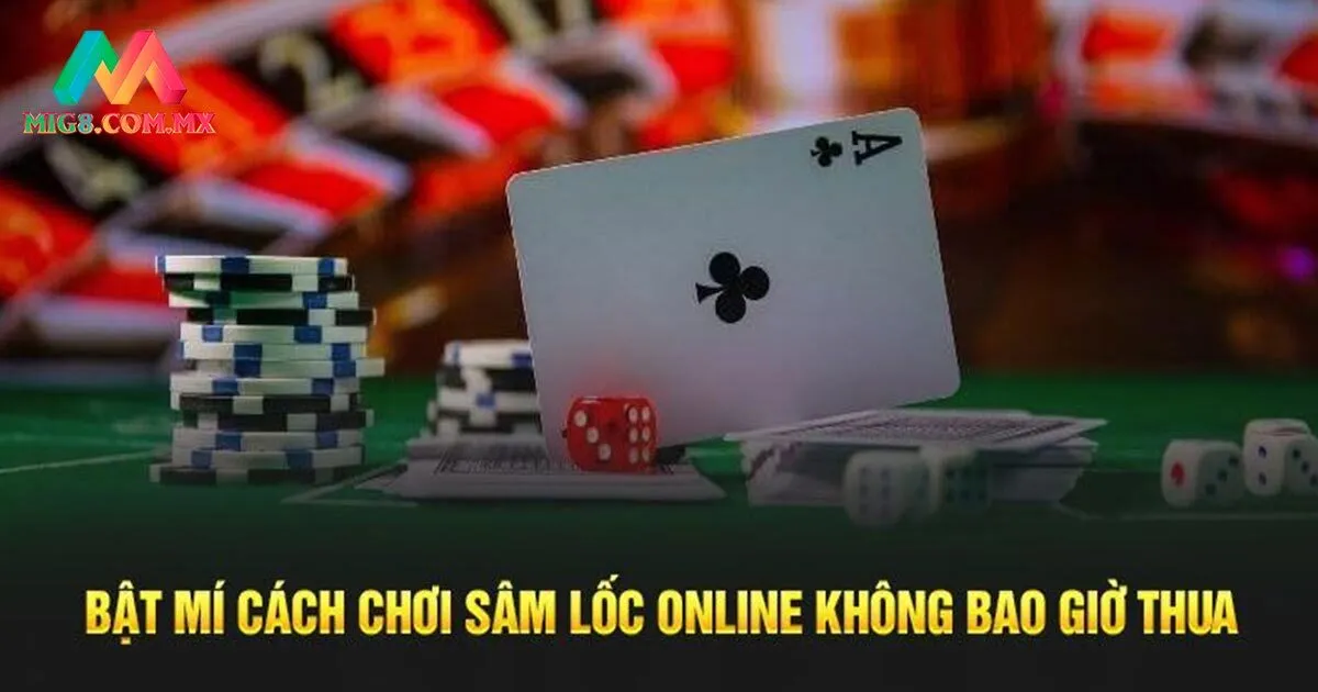 Luật chơi sâm lốc từ cơ bản đến nâng cao bet thủ cần nắm